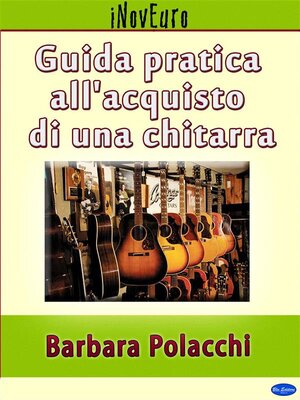 cover image of Guida pratica all'acquisto di una chitarra
